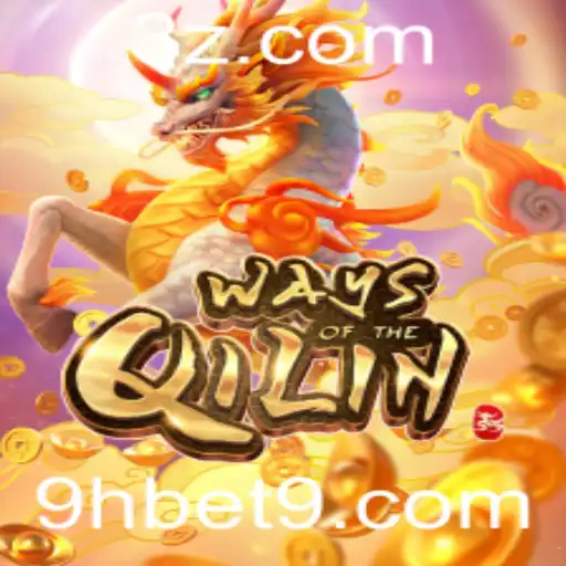 Explorando WaysoftheQilin: Uma Jornada com 9hbet